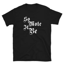 Load image into Gallery viewer, So Mote It Be Short-Sleeve Unisex T-Shirt freeshipping - Witch of Dusk
